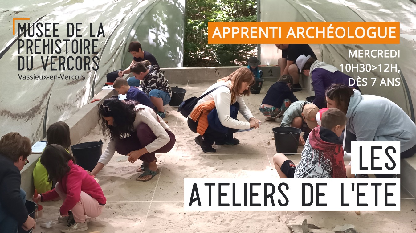 Atelier de la Préhistoire : Apprenti archéologue_Vassieux-en-Vercors